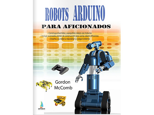 LIBRO ROBOTS ARDUINO PARA AFICIONADOS. Clic para ampliar